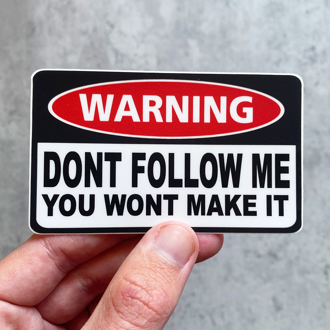 DONT FOLLOW ME STICKER