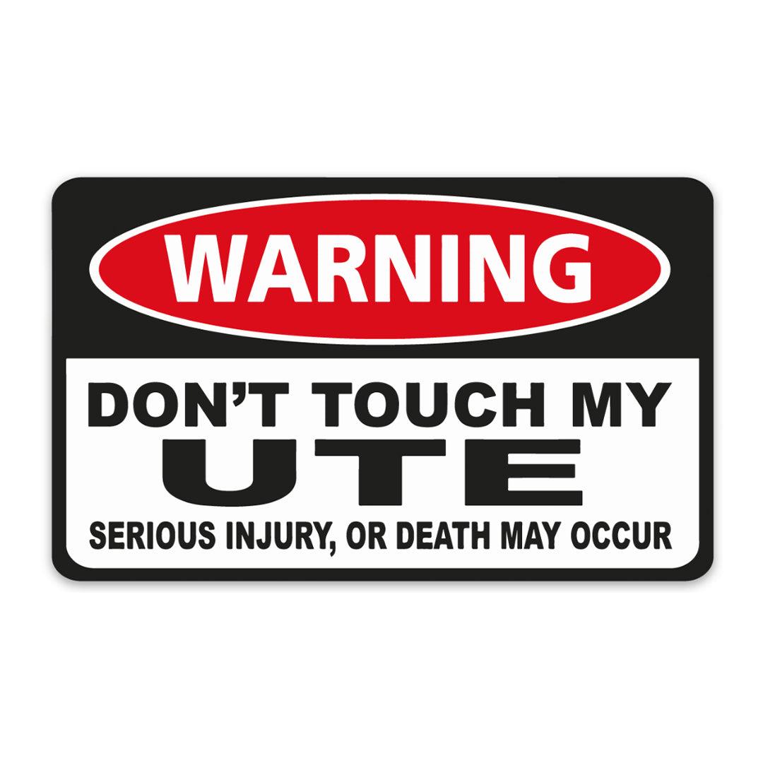 WARNING DON'T TOUCH MY UTE STICKER