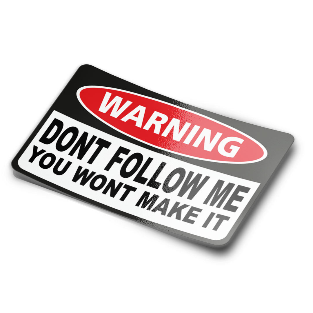 DONT FOLLOW ME STICKER